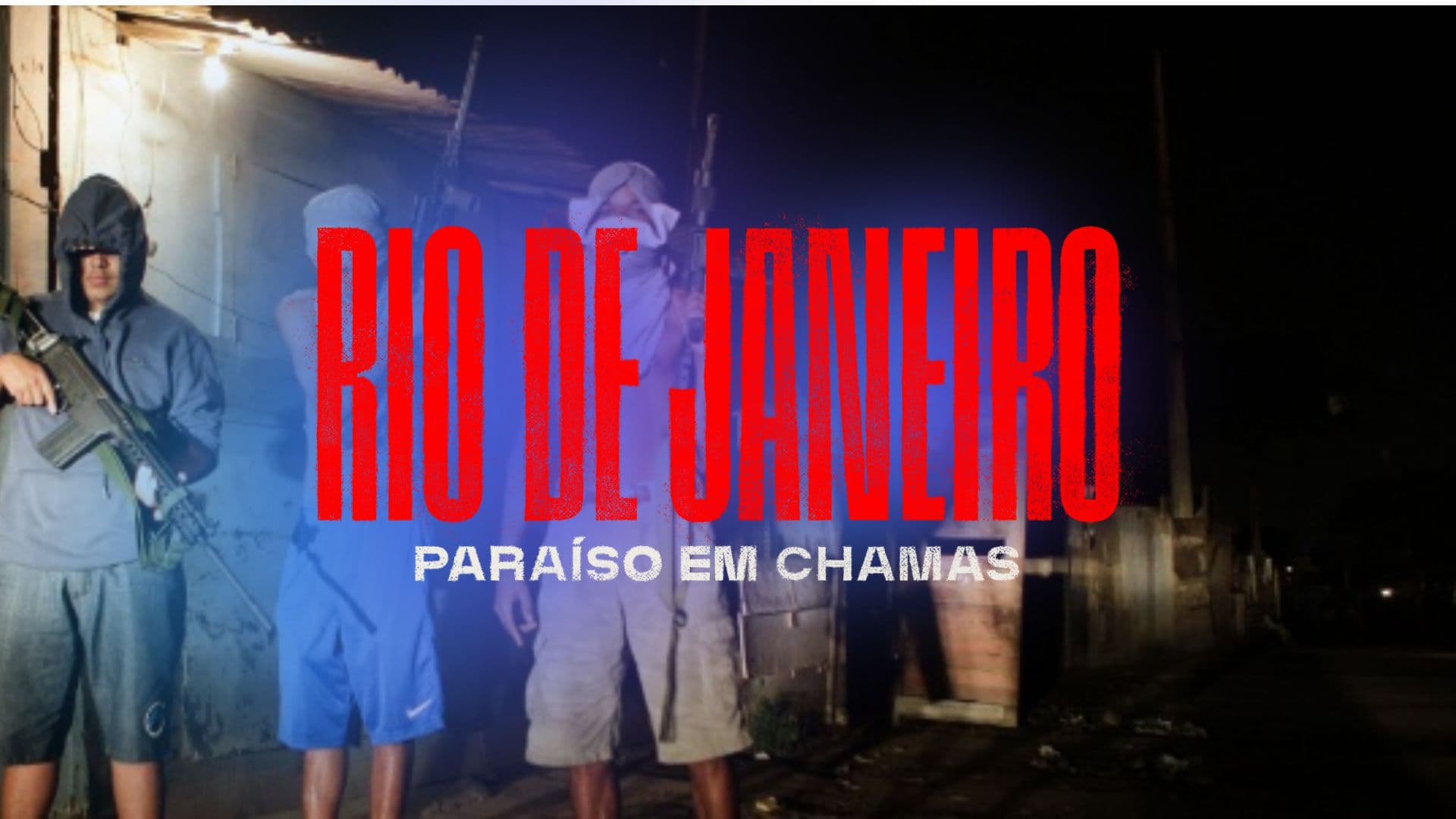 Onde assistir Rio de Janeiro: Paraíso em Chamas
