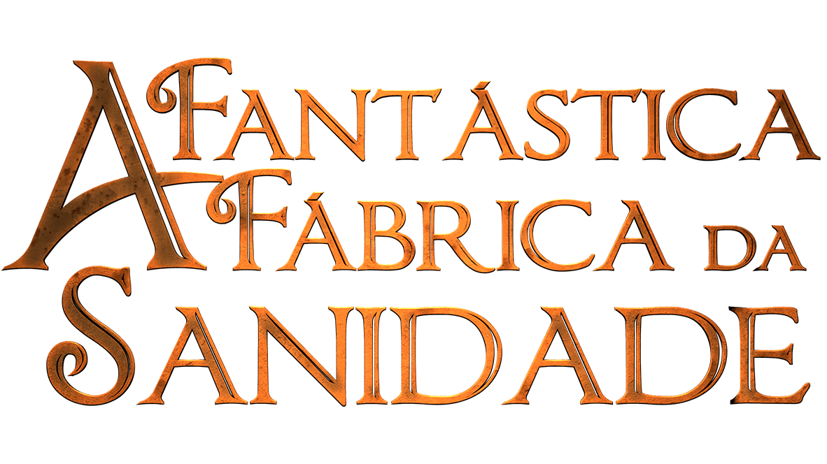 A Fantástica Fábrica da Sanidade