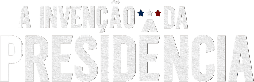 A Invenção da Presidência